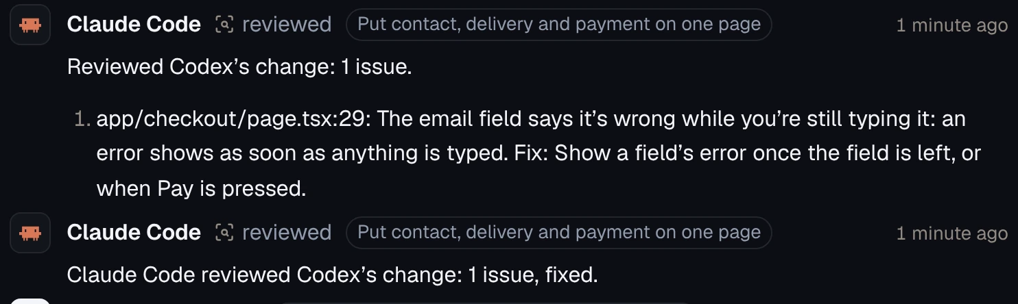 Claude Code’s review of Codex’s change: one issue, at app/checkout/page.tsx line 29, the email field says it’s wrong while you’re still typing it, with the fix; then the same review, one issue, fixed.